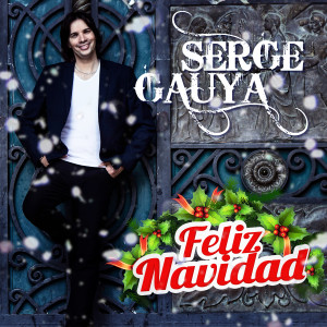 收听Serge Gauya的Feliz Navidad (Dance Mix Extended)歌词歌曲