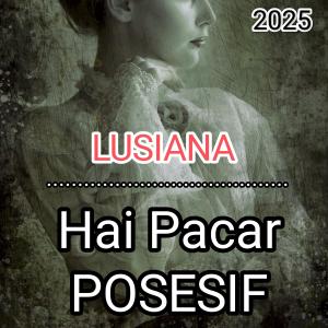 收聽Lusiana的Hai Pacar Posesif (New Version)歌詞歌曲