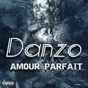 Listen to Amour parfait (Explicit) song with lyrics from Danzo