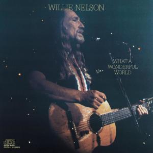 收聽Willie Nelson的What a Wonderful World歌詞歌曲