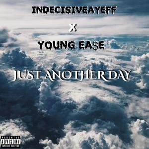 Indecisiveayeff的專輯Just Another Day (Explicit)