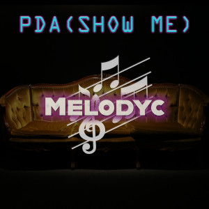 Listen to Pda (Show Me) (Explicit) song with lyrics from TSTUNT
