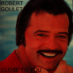 Robert Goulet的專輯Close To You