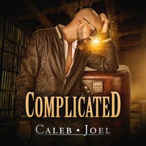 收听Caleb Joel的Complicated (Explicit)歌词歌曲