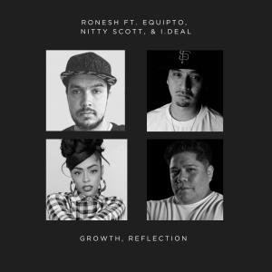 Ronesh的專輯Growth, Reflection (feat. Equipto, Nitty Scott & idealraps) [Explicit]
