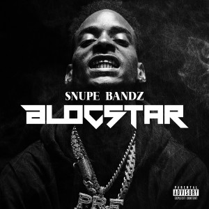 Snupe Bandz的專輯Blocstar (Explicit)