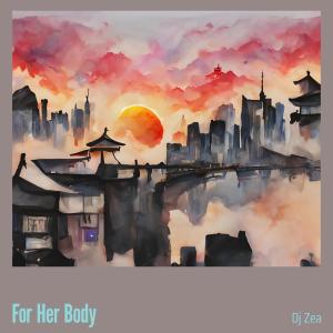 Album For Her Body from DJ Zea