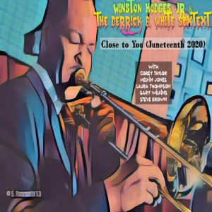 Listen to Close to You Juneteenth 2020 song with lyrics from Winston Hodges Jr