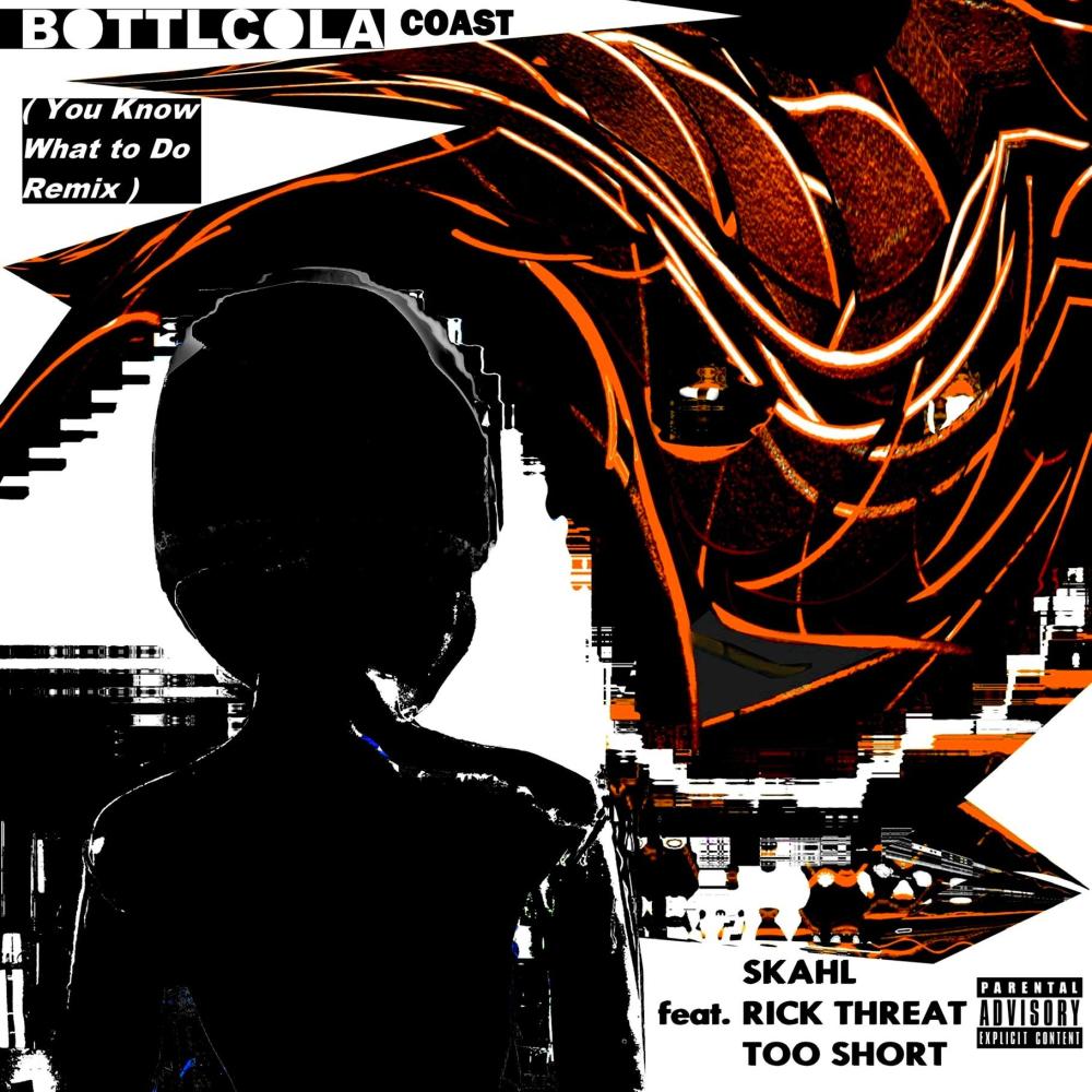 Bottlcola Coast (feat. Rick Threat & Too Short) (You Know What to Do Remix|Explicit)