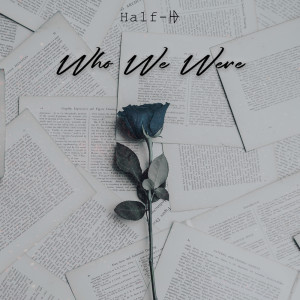 Half-ID的專輯Who We Were