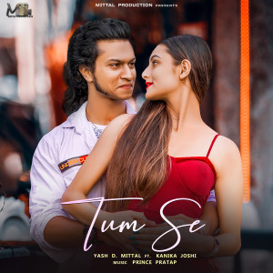 Album Tum Se oleh Yash D Mittal