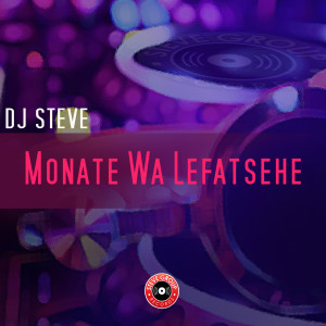 Album Monate Wa Lefatsehe oleh DJ Steve