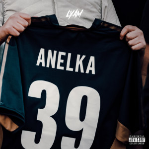 Album Anelka (Explicit) oleh Lyam