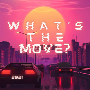 Album What's the Move 2021 (Explicit) oleh DJ Black