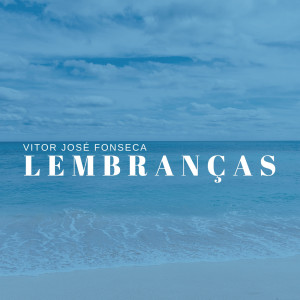 收听Vitor José Fonseca的Lembranças歌词歌曲