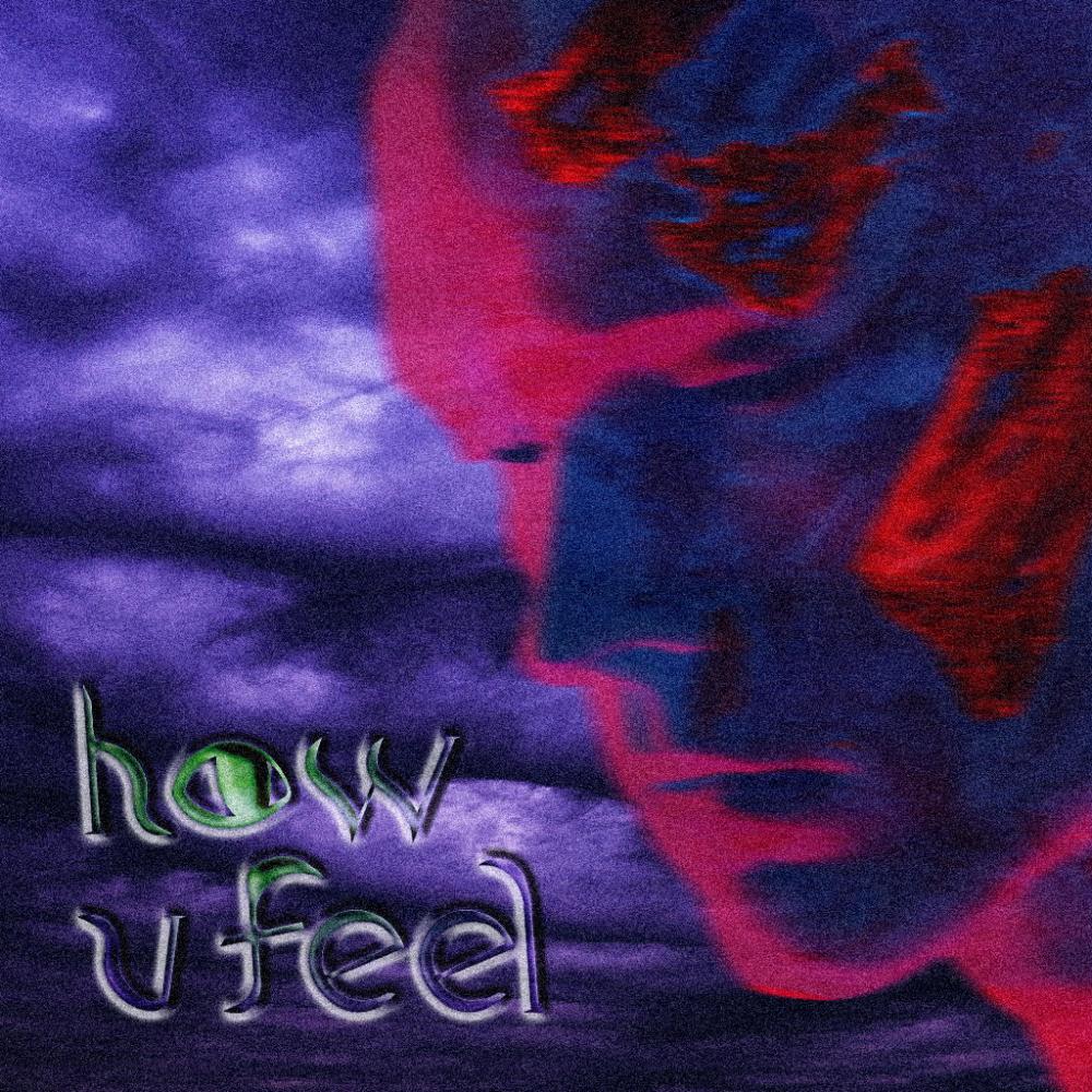 how u feel (Explicit)