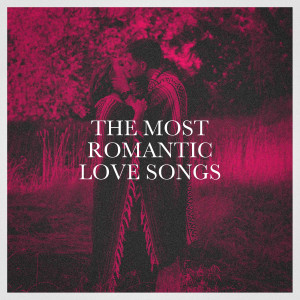 Album The Most Romantic Love Songs oleh Pop Love Songs