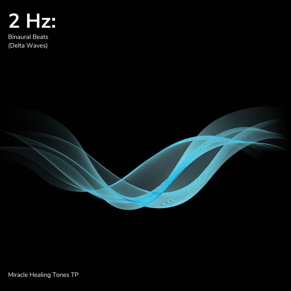 2 Hz: Binaural Beats (Delta Waves)