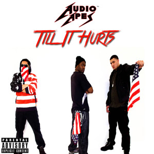 Listen to Till It Hurts (Explicit) song with lyrics from Audio Apes