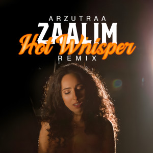 Arzutraa的专辑Zaalim (Hot Whisper Remix)