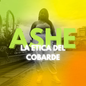 La Ética del Cobarde dari Ashe