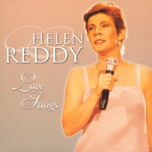 อัลบัม Love Songs ศิลปิน Helen Reddy