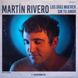 Martín Rivero的專輯Los Días Mueren Sin Tu Amor