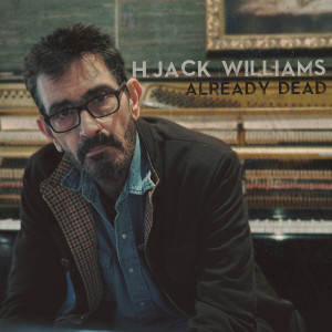 Dengarkan Already Dead lagu dari H. Jack Williams dengan lirik