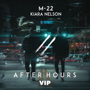 ดาวน์โหลดและฟังเพลง After Hours (VIP) พร้อมเนื้อเพลงจาก M-22