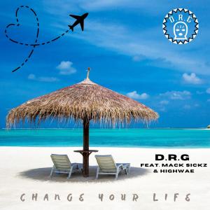D.R.G的專輯Change Your Life (feat. Mack Sickz & Highwae) [Explicit]