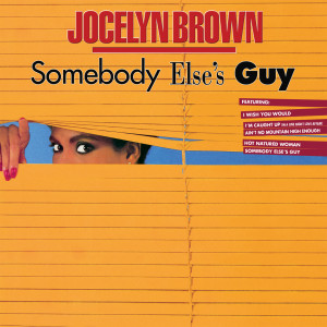 收聽Jocelyn Brown的Somebody Else's Guy歌詞歌曲