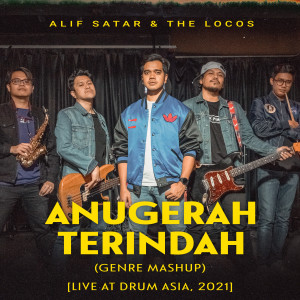 收聽Alif Satar的Anugerah Terindah (Genre Mashup) (Live at Drum Asia, 2021)歌詞歌曲