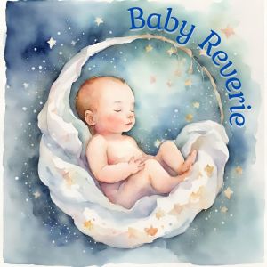 Album Baby Reverie (Collection of Heartwarming Baby Piano Lullabies for Sweet Dreams and Gentle Slumber) from Baby Songs Academy
