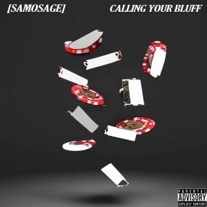 Album Calling Your Bluff (Explicit) from [Samosage]