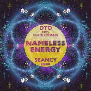 ดาวน์โหลดและฟังเพลง Nameless Energy (Seancy Dance Mix) พร้อมเนื้อเพลงจาก DTO