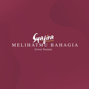 Listen to Melihatmu Bahagia (Cover Version) song with lyrics from Syafira Febrina