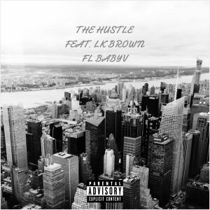 FL BABYV的專輯The hustle (feat. L.K brown) [Explicit]