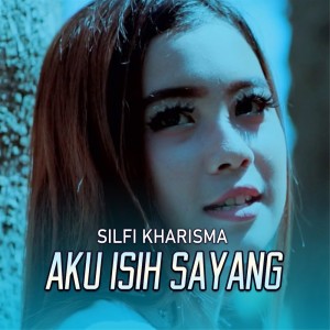 ดาวน์โหลดและฟังเพลง Aku Isih Sayang (其他) พร้อมเนื้อเพลงจาก Silfi Kharisma
