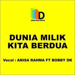 收聽Anisa Rahma的Dunia Milik Kita Berdua歌詞歌曲