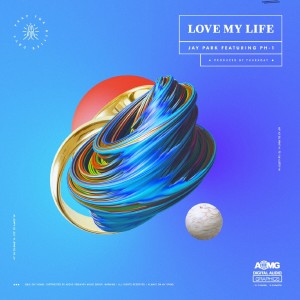 ดาวน์โหลดและฟังเพลง LOVE MY LIFE พร้อมเนื้อเพลงจาก Jay Park