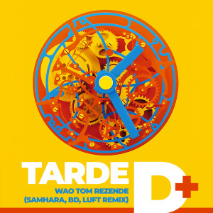 Dengarkan lagu Tarde Demais (Samhara, BD & Luft Remix) nyanyian WAO dengan lirik