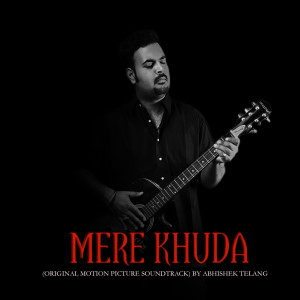 Album Mere Khuda (Original Motion Picture Soundtrack) from 