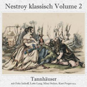 Nestroy klassisch, Vol. 2 - Tannhäuser (Gesamtaufnahme) dari Fritz Imhoff