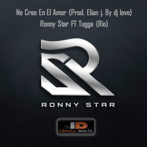 ดาวน์โหลดและฟังเพลง No Creo en el Amor พร้อมเนื้อเพลงจาก Ronny Star