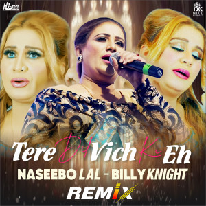 收聽Naseebo Lal的Tere Dil Vich Ki Eh (Remix)歌詞歌曲