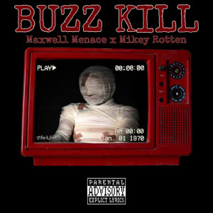 ดาวน์โหลดและฟังเพลง BUZZ KILL (Explicit) พร้อมเนื้อเพลงจาก Maxwell Menace