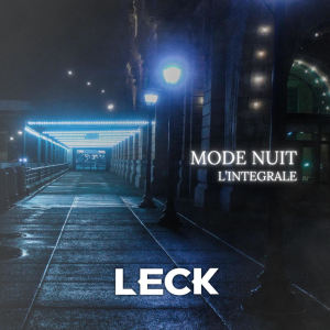 Album MODE NUIT INTEGRALE (Explicit) from Leck