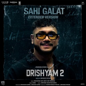 收听King的Sahi Galat Extended Version (From Drishyam 2)歌词歌曲
