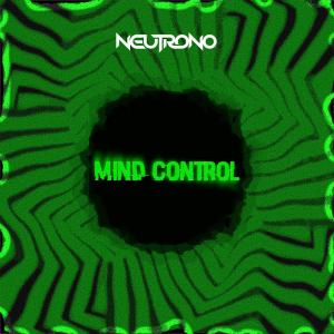 收聽Neutrono的Mind Control歌詞歌曲