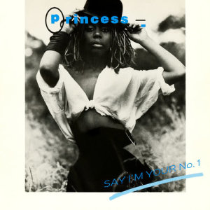 ดาวน์โหลดและฟังเพลง Say I'm Your No. 1 (其他) พร้อมเนื้อเพลงจาก Princess